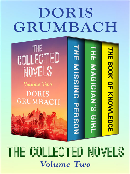 Title details for The Collected Novels Volume Two by Doris Grumbach - Available